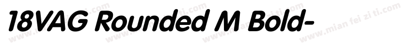 18VAG Rounded M Bold字体转换